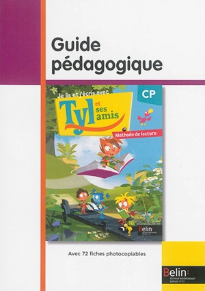 Je lis et j'écris avec Tyl et ses amis : CP, méthode de lecture : guide pédagogique