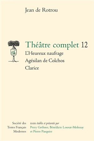 Théâtre complet. Vol. 12 - Jean de Rotrou