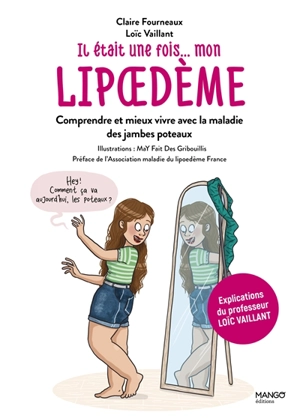 Il était une fois... mon lipoedème : comprendre et mieux vivre avec la maladie des jambes poteaux - Claire Fourneaux