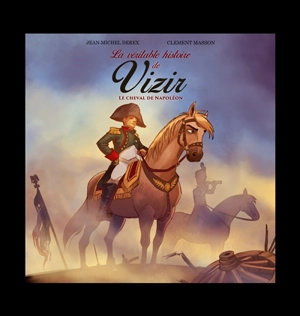 La véritable histoire de Vizir, le cheval de Napoléon - Jean-Michel Derex