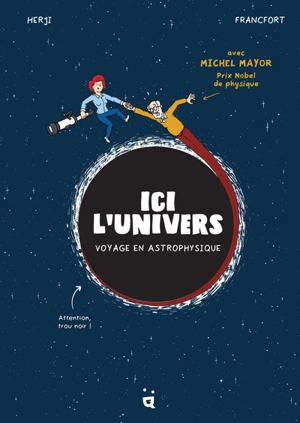 Ici l'Univers : voyage en astrophysique - Herji