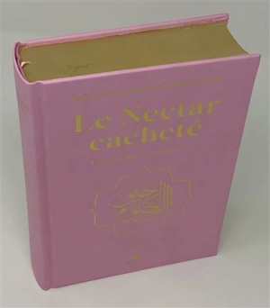 Le nectar cacheté : biographie du prophète : couverture rose, doré sur tranche - Safi al-Rahman Mubarakfuri