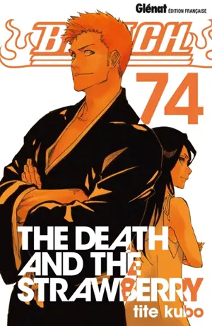 Bleach. Vol. 74. The death and the strawberry - Taito Kubo