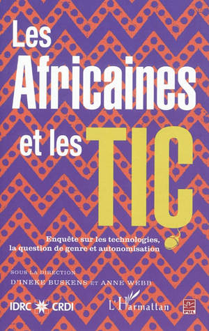 Les Africaines et les TIC : enquête sur les technologies, la question de genre et autonomisation