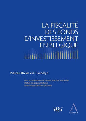 La fiscalité des fonds d'investissement en Belgique - Pierre-Olivier Van Caubergh