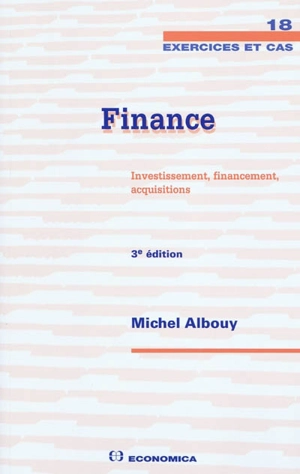 Finance : investissement, financement, acquisitions - Michel Albouy