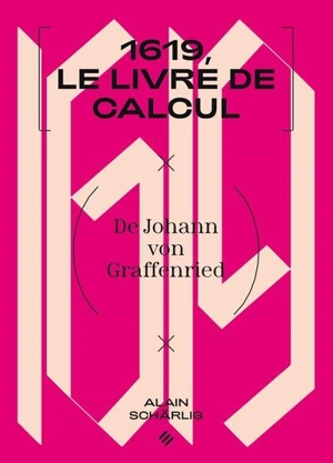 1619, le livre de calcul de Johann von Graffenried - Alain Schärlig