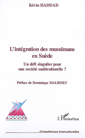 L'intégration des musulmans en Suède : un défi singulier pour une société multiculturelle - Kévin Haddad