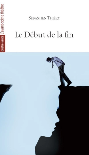 Le début de la fin - Sébastien Thiéry