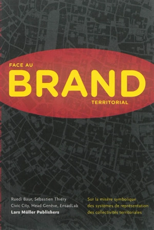 Face au brand territorial : sur la misère symbolique des systèmes de représentation des collectivités territoriales