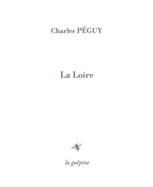 La Loire - Charles Péguy