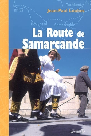 La route de Samarcande - Jean-Paul Loubes