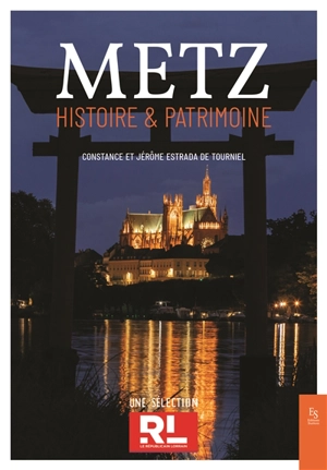 Metz : histoire & patrimoine - Constance Estrada de Tourniel