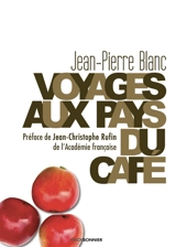 Voyages aux pays du café - Jean-Pierre Blanc