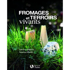 Fromages et terroirs vivants - Catherine Samson