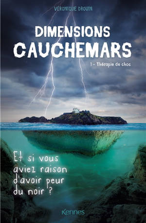 Dimensions cauchemars. Vol. 1. Thérapie de choc - Véronique Drouin