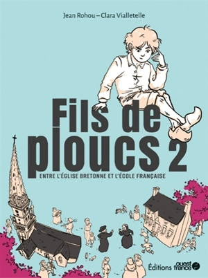 Fils de ploucs. Vol. 2. Entre l'Eglise bretonne et l'école française - Jean Rohou