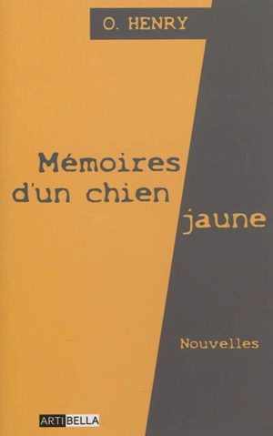 Mémoires d'un chien jaune - O. Henry