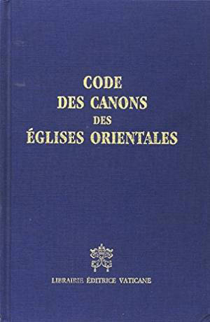 Codex canonum Ecclesiarum orientalium : Code des canons des Eglises orientales - Collectif