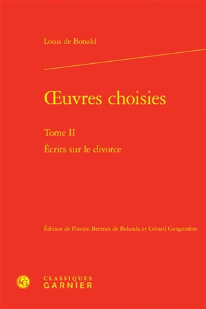 Oeuvres choisies. Vol. 2. Ecrits sur le divorce - Louis de Bonald