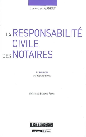 La responsabilité civile des notaires - Jean-Luc Aubert