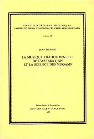 La Musique traditionnelle de l'Azerbayjan at la science des muqams - Jean During