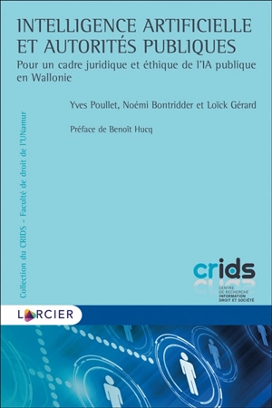 Intelligence artificielle et autorités publiques : pour un cadre juridique et éthique de l'IA publique en Wallonie - Yves Poullet