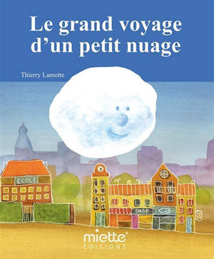 Le grand voyage d'un petit nuage - Thierry Lamotte