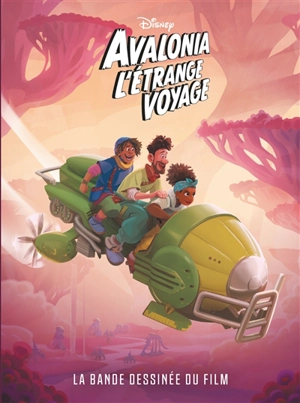 Avalonia : l'étrange voyage : la bande dessinée du film - Walt Disney company