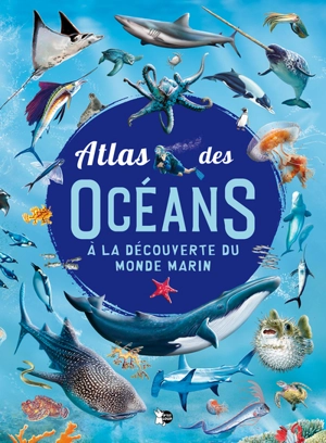 Atlas des océans : découvre le monde marin - Consuelo Delgado