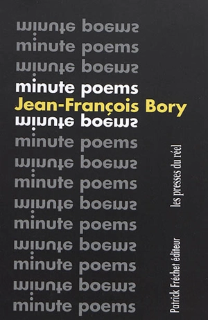 Minute poems : choix 1963-2018 - Jean-François Bory