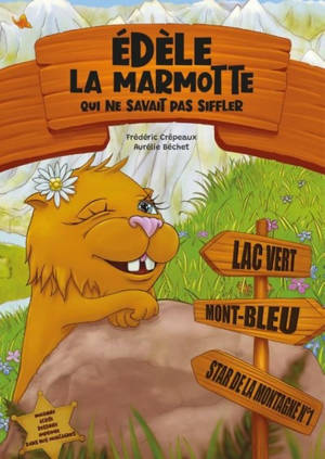 Edèle, la marmotte qui ne savait pas siffler - Aurélie Bechet