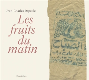 Les fruits du matin - Jean-Charles Depaule