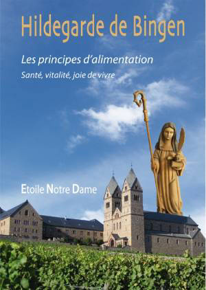 Les principes d'alimentation : Santé, vitalité, joie - Hildegarde de Bingen