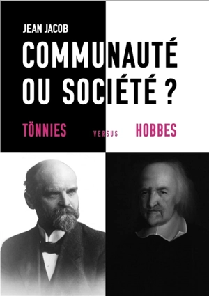 Communauté ou société ? : Tönnies versus Hobbes - Jean Jacob