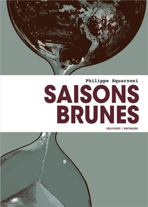 Saisons brunes - Philippe Squarzoni