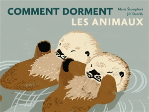 Comment dorment les animaux - Jiri Dvorak