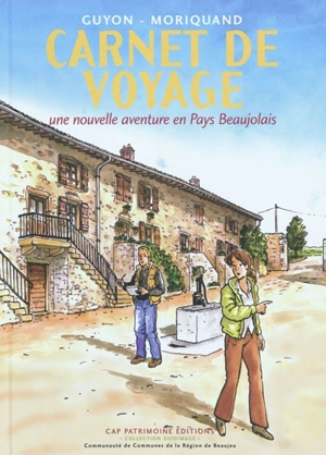 Carnet de voyage : une nouvelle aventure en pays beaujolais - Thibaud Guyon