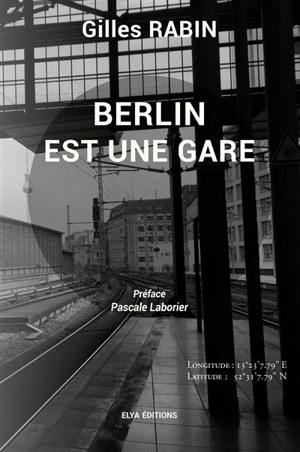 Berlin est une gare - Gilles Rabin