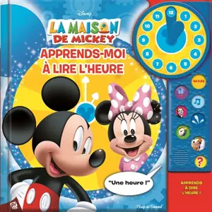 La maison de Mickey : apprends-moi à lire l'heure - Walt Disney company