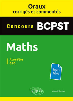 Maths concours BCPST : agro-véto, G2E : sujets types - Vincent Devinck