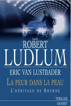 La peur dans la peau : l'héritage de Bourne - Eric Lustbader