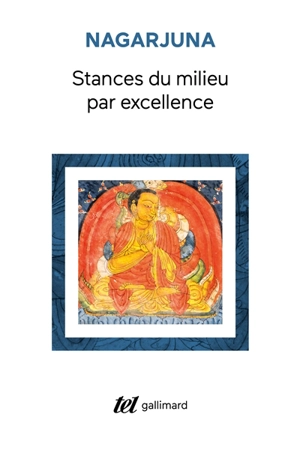 Stances du milieu par excellence - Nagarjuna