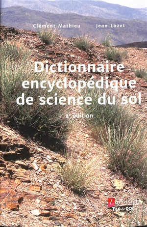 Dictionnaire encyclopédique de science du sol : avec index anglais-français - Clément Mathieu