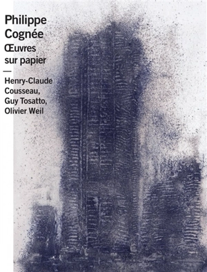 Philippe Cognée : dessins et aquarelles - Henry-Claude Cousseau