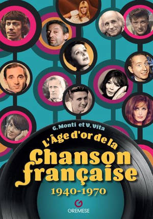 L'âge d'or de la chanson française, 1940-1970 - Giangilberto Monti