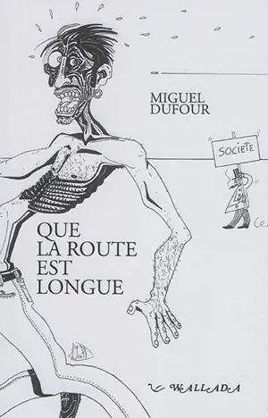 Que la route est longue - Miguel Dufour