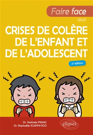 Faire face aux crises de colère de l'enfant et de l'adolescent - Nathalie Franc