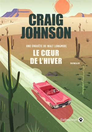 Une enquête de Walt Longmire. Le coeur de l'hiver - Craig Johnson