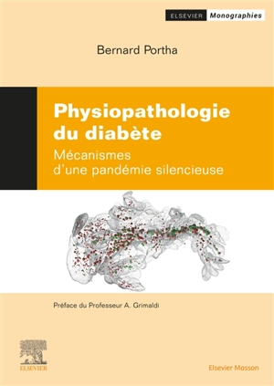 Physiopathologie des diabètes : mécanismes d'une pandémie silencieuse - Bernard Portha